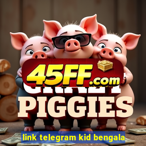 link telegram kid bengala